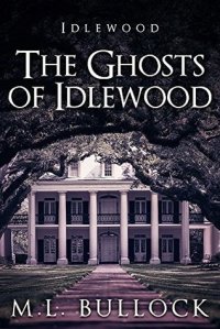 the-ghosts-of-idlewood-by-m-l-bullock