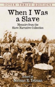 when-i-was-a-slave-memoirs-form-the-slave-narrative-collection-edited-by-norman-r-yetman