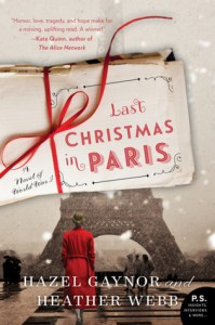 Last Christmas in Paris A Novel of World War I