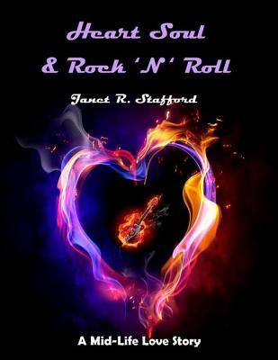 Heart Soul &amp; Rock 'N' Roll A Mid-Life Love Story