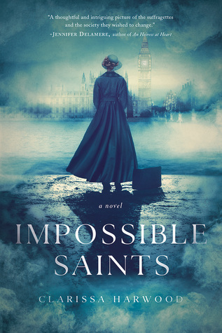 Impossible Saints A Novel by Clarissa Harwood