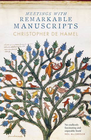 Meeting with Remarkable Manuscripts by Christopher De Hamel